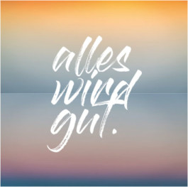 thankgood_alles wird gut