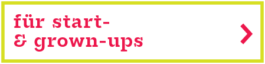 Fuer Start- & Grown-ups 