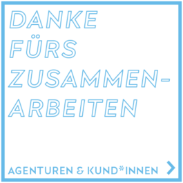 Danke fürs Zusammenarbeiten. Agenturen und Kund*innen 