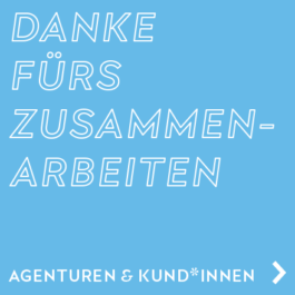 Danke fürs Zusammenarbeiten. Agenturen und Kund*innen 